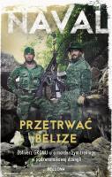Przetrwać Belize. Autor: Naval .. SmakLiter.pl Okładka książki Przetrwać Belize