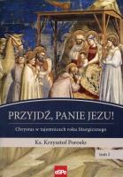 Przyjdź, Panie Jezu. Autor: Porosło Krzysztof. SmakLiter.pl Okładka książki Przyjdź, Panie Jezu