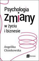 Psychologia zmiany w życiu i biznesie. Autor: Angelika Chimkowska. SmakLiter.pl Okładka książki Psychologia zmiany w życiu i biznesie