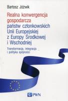 Okładka książki Realna konwergencja gospodarcza państw członkowskich Unii Europejskiej z Europy Środkowej i Wschodniej