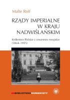 Rządy imperialne w Kraju Nadwiślańskim.. Autor: Malte Rolf. SmakLiter.pl Okładka książki Rządy imperialne w Kraju Nadwiślańskim.