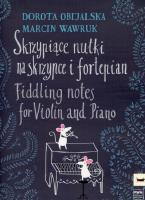 Skrzypiące nutki na skrzypce i fortepian. Autor: Obijalska Dorota, Wawruk Marcin. SmakLiter.pl Okładka książki Skrzypiące nutki na skrzypce i fortepian