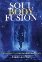 Soul Body Fusion. Autor: Jonette Crowley. SmakLiter.pl Okładka książki Soul Body Fusion