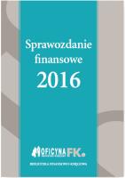 Sprawozdanie finansowe 2016. Autor: Trzpioła Katarzyna. SmakLiter.pl Okładka książki Sprawozdanie finansowe 2016