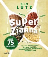 Super ziarna. Autor: Lutz Kim. SmakLiter.pl Okładka książki Super ziarna