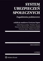 System ubezpieczeń społecznych Zagadnienia podstawowe. Autor: Kluszczyńska Zofia, Koczur Wiesław, Roszewska Katarzyna, Rubel Katarzyna, Szpor Grażyna, Szumlicz Ta. SmakLiter.pl Okładka książki System ubezpieczeń społecznych Zagadnienia podstawowe
