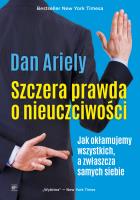 Szczera prawda o nieuczciwości. Autor: Ariely Dan. SmakLiter.pl Okładka książki Szczera prawda o nieuczciwości