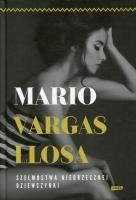 Szelmostwa niegrzecznej dziewczynki. Autor: Mario Vargas Llosa. SmakLiter.pl Okładka książki Szelmostwa niegrzecznej dziewczynki