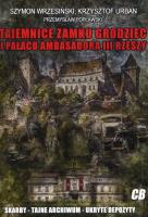 Tajemnice zamku Grodziec i pałacu ambasadora III Rzeszy. Autor: Przemysław Popławski, Wrzesiński Szymon. SmakLiter.pl Okładka książki Tajemnice zamku Grodziec i pałacu ambasadora III Rzeszy