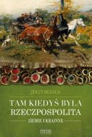 Okładka książki Tam kiedyś była Rzeczpospolita. Ziemie ukrainne