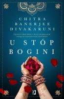 U stóp bogini. Autor: Divakaruni Chitra Banerjee. SmakLiter.pl Okładka książki U stóp bogini