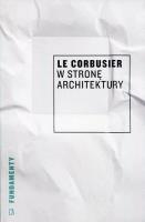 W stronę architektury. Autor: Le Corbusier. SmakLiter.pl Okładka książki W stronę architektury