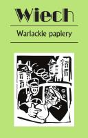 Wariackie papiery. Autor: Wiech Stefan Wiechecki. SmakLiter.pl Okładka książki Wariackie papiery