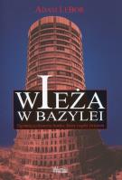 Wieża w Bazylei. Tajemnicza historia banku.... Autor: LeBor Adam. SmakLiter.pl Okładka książki Wieża w Bazylei. Tajemnicza historia banku...
