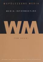 Współczesne media - media informacyjne Tom 2. Autor:   Praca zbiorowa. SmakLiter.pl Okładka książki Współczesne media - media informacyjne Tom 2