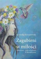 Zagubieni w miłości. Autor: Jan Izydor Korzeniowski. SmakLiter.pl Okładka książki Zagubieni w miłości