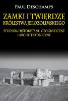 Okładka książki Zamki i twierdze Królestwa Jerozolimskiego.