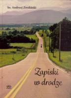 Zapiski w drodze. Autor: Ks.andrzej Zwoliński. SmakLiter.pl Okładka książki Zapiski w drodze