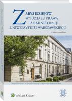 Zarys dziejów Wydziału Prawa i Administracji Uniwersytetu Warszawskiego. Autor: Bałtruszajtys Grażyna. SmakLiter.pl Okładka książki Zarys dziejów Wydziału Prawa i Administracji Uniwersytetu Warszawskiego