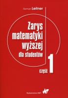 Zarys matematyki wyższej dla studentów Część 1. Autor: Leitner Roman. SmakLiter.pl Okładka książki Zarys matematyki wyższej dla studentów Część 1