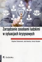 Zarządzanie zasobami ludzkimi w sytuacjach kryzys.. Autor: Ciekanowski Zbigniew, Julia Nowicka, Henryk Wyręb. SmakLiter.pl Okładka książki Zarządzanie zasobami ludzkimi w sytuacjach kryzys.