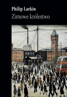 Zimowe królestwo. Autor: Philip Larkin. SmakLiter.pl Okładka książki Zimowe królestwo