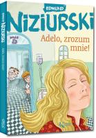 Adelo zrozum mnie!. Autor: Niziurski Edmund. SmakLiter.pl Okładka książki Adelo zrozum mnie!