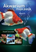 Akwarium Moja Pasja. Autor: Zarzyński Paweł. SmakLiter.pl Okładka książki Akwarium Moja Pasja