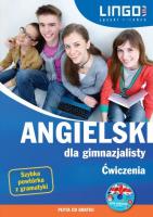 Angielski dla gimnazjalisty. Ćwiczenia. Autor: Bogusławska Joanna, Mioduszewska Agata. SmakLiter.pl Okładka książki Angielski dla gimnazjalisty. Ćwiczenia