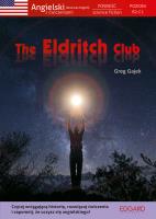 Angielski Powieść science fiction z ćwiczeniami The Eldritch Club. Autor: Greg Gajek. SmakLiter.pl Okładka książki Angielski Powieść science fiction z ćwiczeniami The Eldritch Club