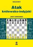 Atak królewsko-indyjski. Autor: Konikowski Jerzy. SmakLiter.pl Okładka książki Atak królewsko-indyjski