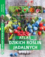 Atlas dzikich roślin jadalnych. Autor: Monika Fijołek. SmakLiter.pl Okładka książki Atlas dzikich roślin jadalnych