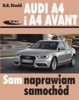 AUDI A4 i A4 AVANT (B8) modele 2007-2015. Autor: Etzold Hans-Rudiger. SmakLiter.pl Okładka książki AUDI A4 i A4 AVANT (B8) modele 2007-2015