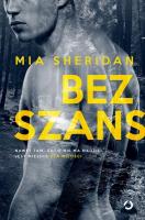 Bez szans. Autor: Mia Sheridan. SmakLiter.pl Okładka książki Bez szans