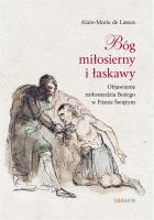 Bóg miłosierny i łaskawy. Autor: Alain-Marie de Lassus. SmakLiter.pl Okładka książki Bóg miłosierny i łaskawy