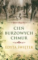 Cień burzowych chmur. Spacer Aleją Róż t. 1. Autor: Świętek Edyta, Orłowska Monika. SmakLiter.pl Okładka książki Cień burzowych chmur. Spacer Aleją Róż t. 1