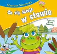 Co się dzieje w stawie?. Autor: Mariusz Niemycki. SmakLiter.pl Okładka książki Co się dzieje w stawie?