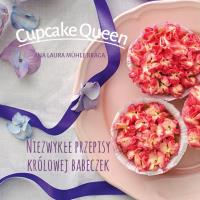 Cupcake queen. Niezwykłe przepisy królowej babeczek. Autor: Ana Laura Muehle-Braga. SmakLiter.pl Okładka książki Cupcake queen. Niezwykłe przepisy królowej babeczek