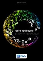 Data Science i uczenie maszynowe. Autor: Szeliga Marcin. SmakLiter.pl Okładka książki Data Science i uczenie maszynowe