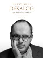 Dekalog księdza Jana Kaczkowskiego. Autor: Jan Kaczkowski. SmakLiter.pl Okładka książki Dekalog księdza Jana Kaczkowskiego