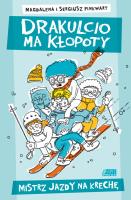 Drakulcio ma kłopoty Mistrz jazdy na krechę. Autor: magdalena Pinkwart, Pinkwart Sergiusz. SmakLiter.pl Okładka książki Drakulcio ma kłopoty Mistrz jazdy na krechę