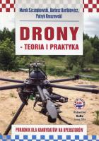 Drony teoria i praktyka. Autor: Szczepkowski Marek, Bartkiewicz Bartosz, Kruszewski Patryk. SmakLiter.pl Okładka książki Drony teoria i praktyka
