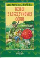 Dzieci z Leszczynowej Górki w.2017 G&P. Autor: Kownacka Maria. SmakLiter.pl Okładka książki Dzieci z Leszczynowej Górki w.2017 G&P