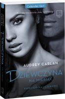 Dziewczyna na miesiąc. Kwiecień-maj-czerwiec. Autor: Audrey Carlan. SmakLiter.pl Okładka książki Dziewczyna na miesiąc. Kwiecień-maj-czerwiec