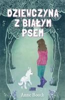 Dziewczyna z białym psem. Autor: Booth Anne. SmakLiter.pl Okładka książki Dziewczyna z białym psem