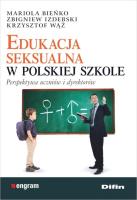 Edukacja seksualna w polskiej szkole. Autor: Bieńko Mariola, Izdebski Zbigniew, Wąż Krzysztof. SmakLiter.pl Okładka książki Edukacja seksualna w polskiej szkole