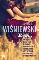 Eksplozje. Autor: Wiśniewski Janusz L., Tomasz Jastrun, Odija Daniel, Alek Rogoziński, Igor Brejdygant. SmakLiter.pl Okładka książki Eksplozje