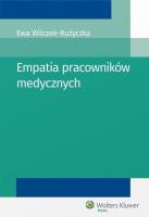 Empatia pracowników medycznych. Autor: Wilczek-Rużyczka Ewa. SmakLiter.pl Okładka książki Empatia pracowników medycznych