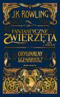 Fantastycze zwierzęta i jak je znaleźć - scenariusz. Autor: J. K. Rowling. SmakLiter.pl Okładka książki Fantastycze zwierzęta i jak je znaleźć - scenariusz