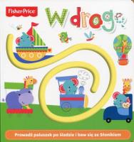 Fisher Price. W drogę. Autor:   Praca zbiorowa. SmakLiter.pl Okładka książki Fisher Price. W drogę
